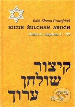 Kicur šulchan aruch (Kniha I.) - Rabi Šlomo Ganzfried