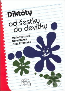 Diktáty od šestky do devítky - Marie Hanzová, Karel Kamiš, Olga Příborská, Jana Svobodová (ilustrácie)