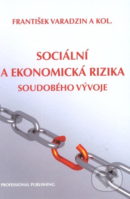 Sociální a ekonomická rizika soudobého vývoje - František Varadzin a kol.
