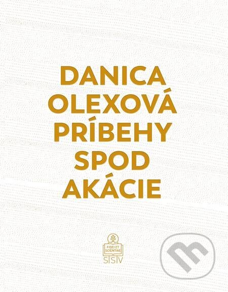 Príbehy spod akácie - Danica Olexová