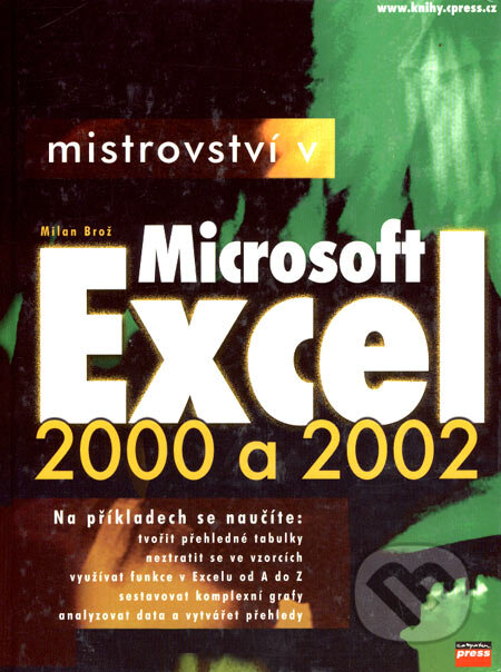 Mistrovství v Microsoft Excel 2000 a 2002 - Milan Brož