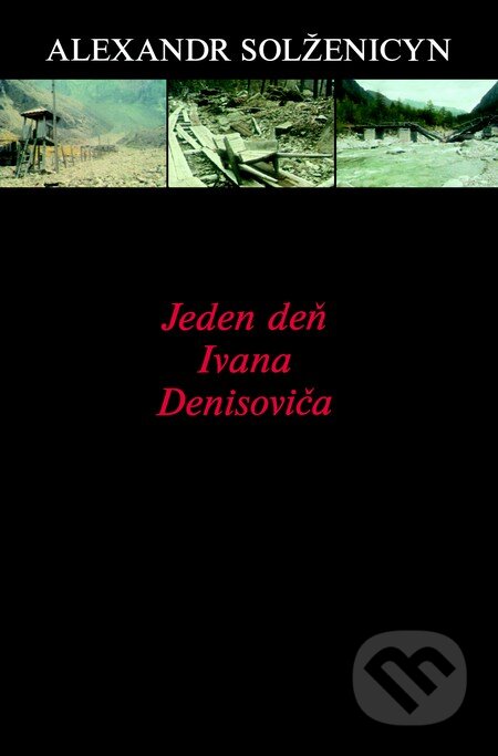 Jeden deň Ivana Denisoviča - Alexander Solženicyn