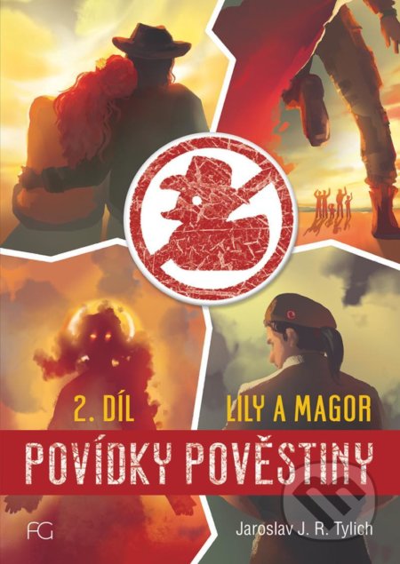 Povídky pověstiny - Lily a Magor 2.díl - Jaroslav J.R. Tylich