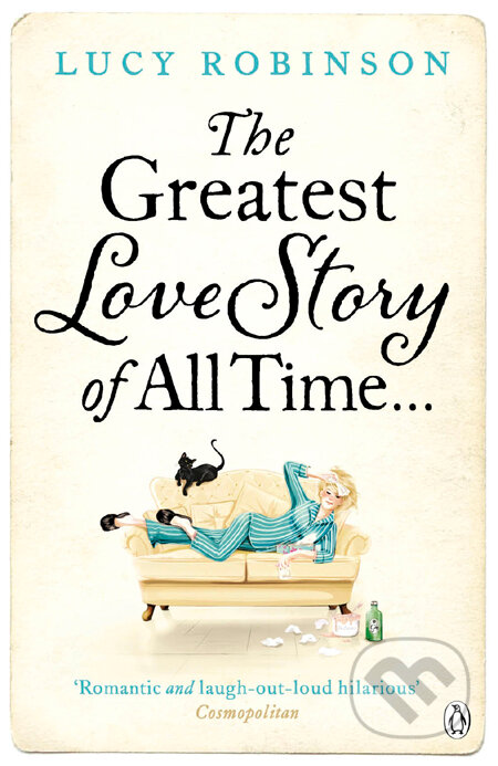 The Greatest Love Story of All Time - Lucy Robinson