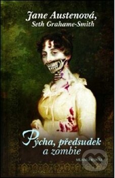Pýcha, předsudek a zombie - Jane Austen, Seth Grahame-Smith