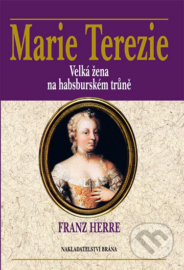 Marie Terezie - Franz Herre