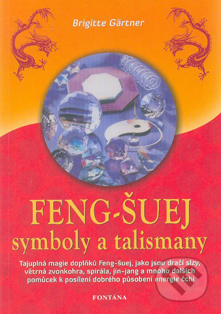Feng-šuej - symboly a talismany - Brigitte Gärtner