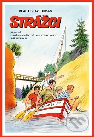 Strážci - Vlastislav Toman, Jiří Petráček (Ilustrátor), Libuše Kovaříková (Ilustrátor), František Kobík (Ilustrátor)