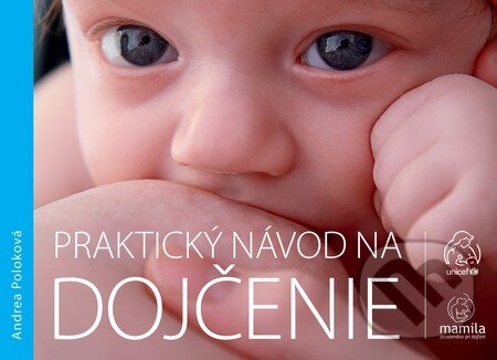 Praktický návod na dojčenie - Andrea Poloková