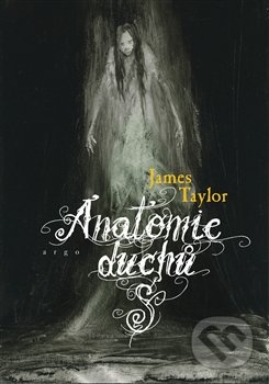 Anatomie duchů - Andrew Taylor