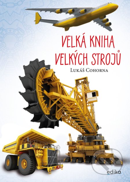 Velká kniha velkých strojů - Lukáš Cohorna