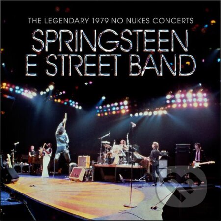 Bruce Springsteen &amp; The E Street Band: The Legendary 1979 No Nukes Concerts - Bruce Springsteen &amp; The E Street Band