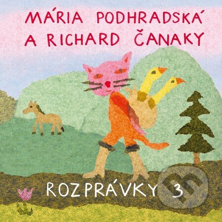 Rozprávky 3 (CD) - Mária Podhradská, Richard Čanaky