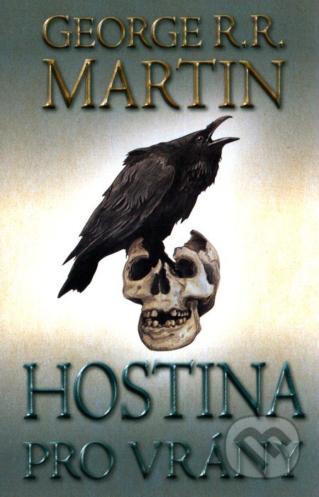 Hostina pro vrány 2 (kniha čtvrtá) - George R.R. Martin