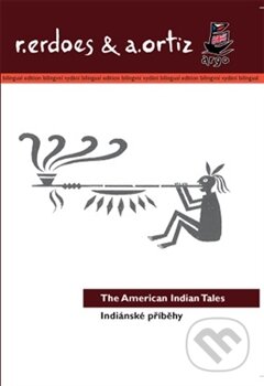 Indiánské příběhy/American Indian Tales - Richard Erdoes, Alfonso Ortiz