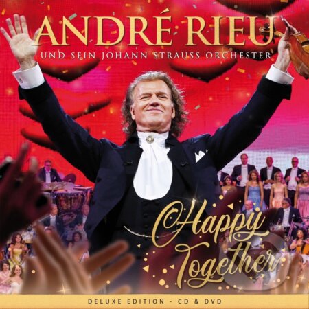 André Rieu, Johann Strauss Orchestra: Happy Together (Deluxe) - André Rieu, Johann Strauss Orchestra