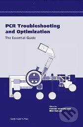 PCR Troubleshooting and Optimization (The Essential Guide) - kniha z kategorie Odborné a naučné