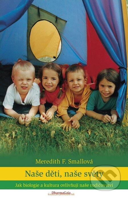 Naše děti, naše světy - Meredith F. Smallová