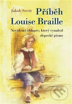 Příběh Louise Braille - Jakob Streit