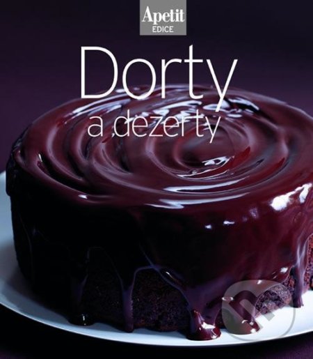 Dorty a dezerty - kuchařka z edice Apetit (8) - BURDA Media 2000