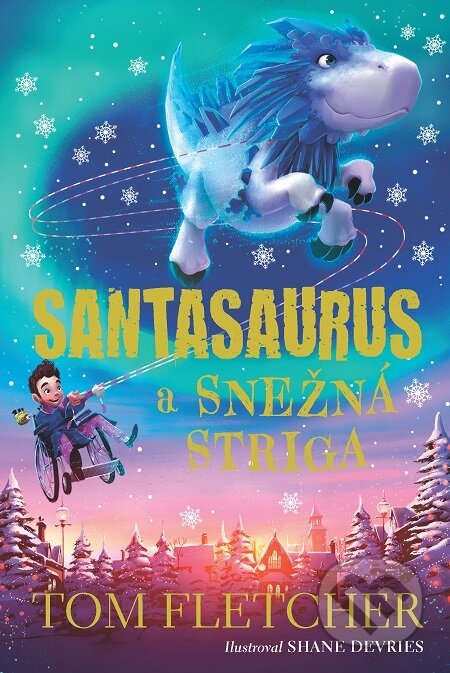 Santasaurus a Snežná striga - Tom Fletcher