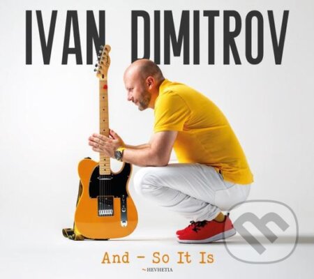 Ivan Dimitrov: And So It Is - Ivan Dimitrov