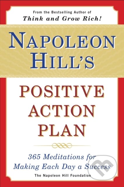 Napoleon Hill's Positive Action Plan