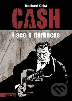 Johnny Cash I see a darkness - Reinhard Kleist