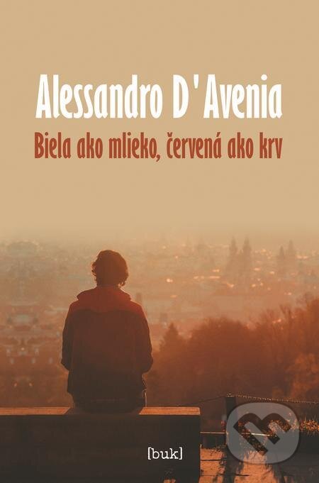 Biela ako mlieko, červená ako krv - Alessandro D‘Avenia