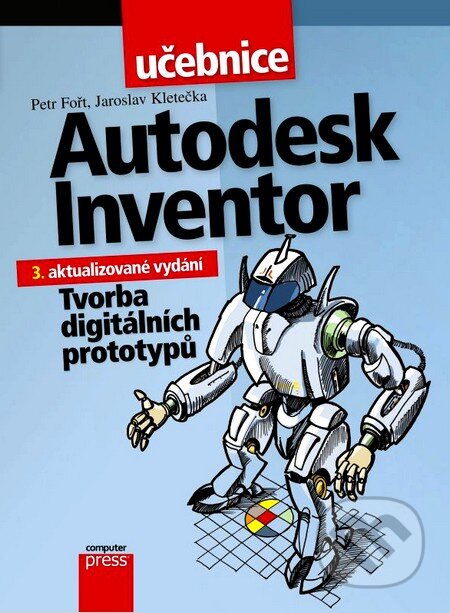 Autodesk Inventor - Jaroslav Kletečka, Petr Fořt