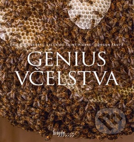Génius včelstva - Sylla de Saint Pierre, Jürgen Tautz, Éric Tourneret