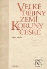 Velké dějiny zemí Koruny české IV.a (1310 - 1402) - Lenka Bobková