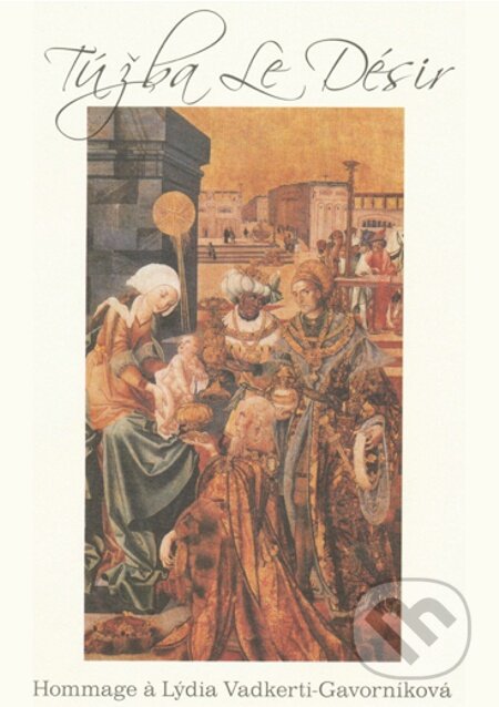 Túžba / Le Désir