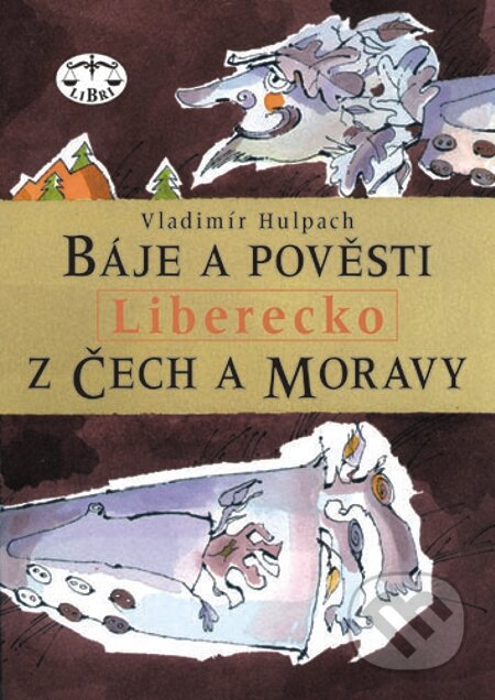 Báje a pověsti z Čech a Moravy - Liberecko