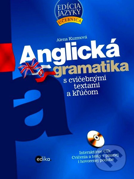 Anglická gramatika s cvičebnými textami a kľúčom - Alena Kuzmová