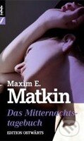 Das Mitternachtstagebuch - Maxim E. Matkin