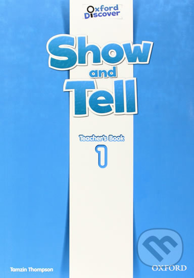 Oxford Discover - Show and Tell 1: Teacher´s Book