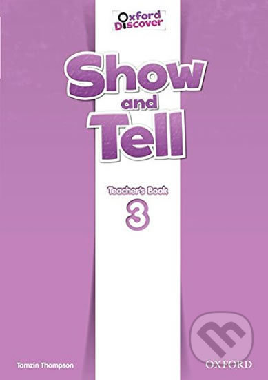 Oxford Discover - Show and Tell 3: Teacher´s Book