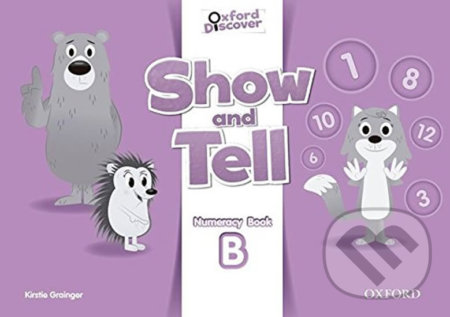 Oxford Discover - Show and Tell Numeracy: Book B