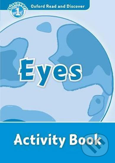 Oxford Read and Discover: Level 1 - Eyes Activity Book