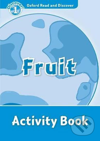 Oxford Read and Discover: Level 1 - Fruit Activity Book