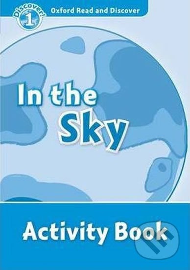 Oxford Read and Discover: Level 1 - In the Sky Activity Book