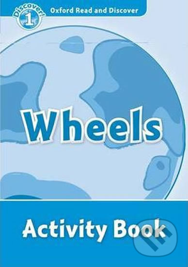 Oxford Read and Discover: Level 1 - Wheels Activity Book