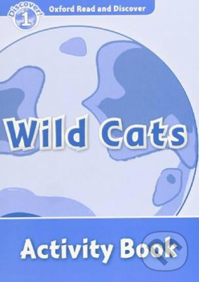 Oxford Read and Discover: Level 1 - Wild Cats Activity Book