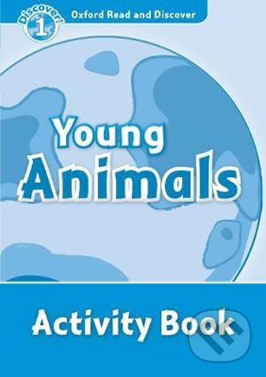 Oxford Read and Discover: Level 1 - Young Animals Activity Book