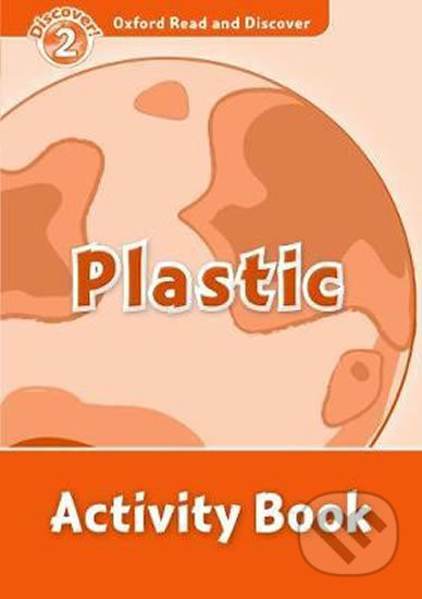 Oxford Read and Discover: Level 2 - Plastic Activity Book