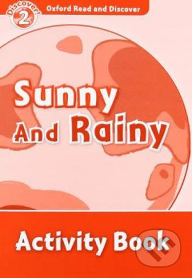 Oxford Read and Discover: Level 2 - Sunny and Rainy Activity Book