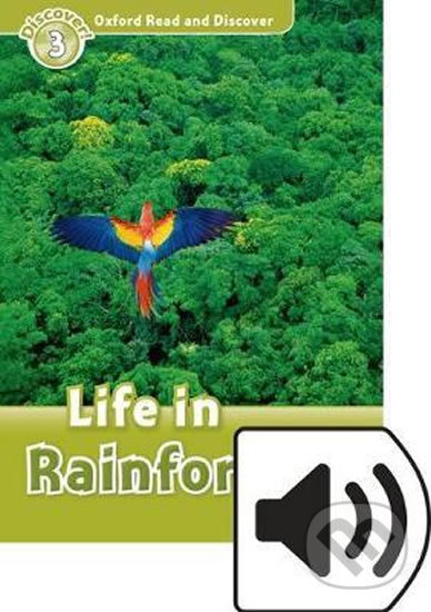 Oxford Read and Discover: Level 3 - Life in the Rainforests with Mp3 Pack