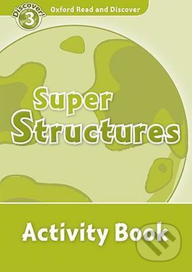 Oxford Read and Discover: Level 3 - Super Structures Activity Book