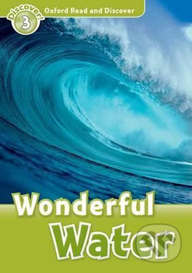 Oxford Read and Discover: Level 3 - Wonderful Water